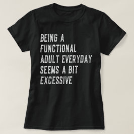 Camiseta Ser Adulto Funcional Diariamente Divertido Dice