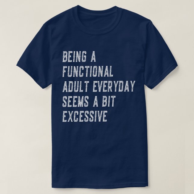 Camiseta Ser Adulto Funcional Diariamente Divertido Dice (Diseño del anverso)