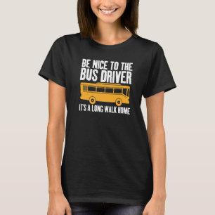 Camiseta Ser agradable con el Chiste de conductores de bus
