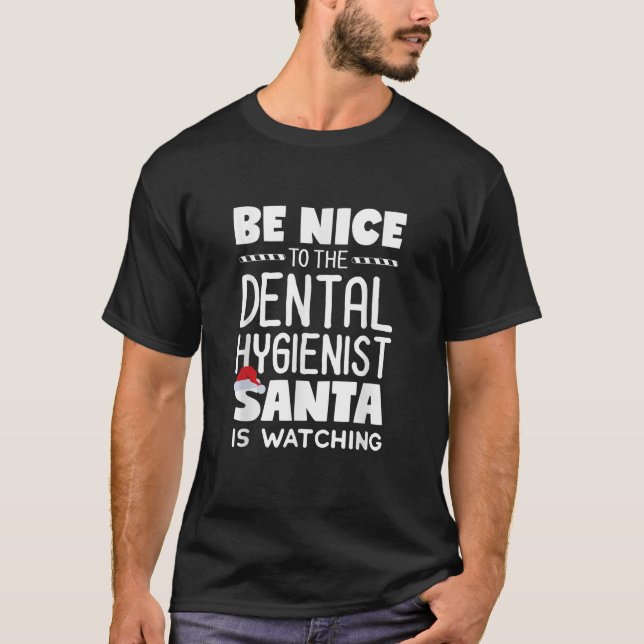 Camiseta Ser agradable con el higienista dental que Santa e (Anverso)