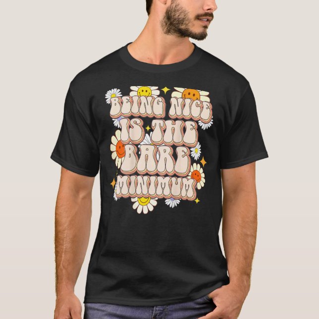 Camiseta Ser Agradable Es El Mínimo Retiro De Cita Positiva (Anverso)