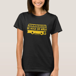 Camiseta Ser Agradable O Caminar Con El Conductor De Autobú