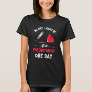 Camiseta Ser agradable Phlebotomista Phlebotomy Médica Nurs