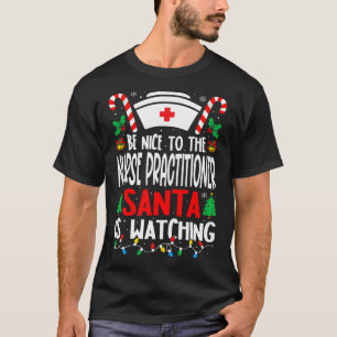 Camiseta Ser amable con la enfermera practicante Santa Nurs