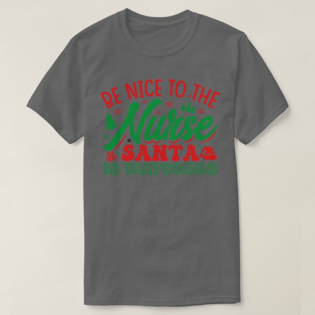 Camiseta ser amable con la enfermera santa está mirando 1 (Diseño del anverso)