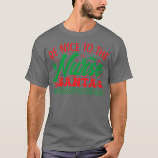 Camiseta ser amable con la enfermera santa está mirando 1
