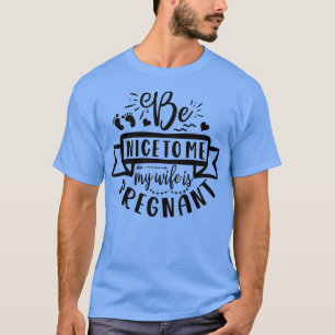 Camiseta Ser amable con los hombres Mi esposa es madre emba