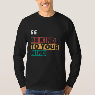 Camiseta ser amable con su mente