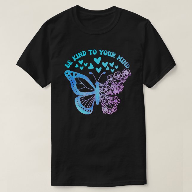 Camiseta SER AMABLE CON SU MENTE mariposa, salud mental (Diseño del anverso)