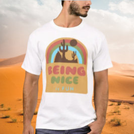Camiseta Ser Amable Es Divertido Desierto