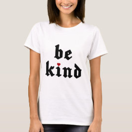 Camiseta Ser amable - Mensaje positivo simple
