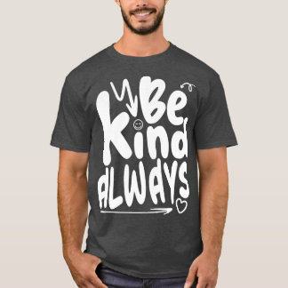 Camiseta ser amable siempre