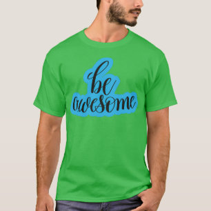 Camiseta Ser asombrosas citas motivacionales