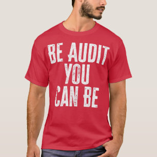 Camiseta Ser auditado, puedes tener 11 años