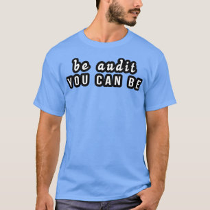 Camiseta Ser auditoría, puedes ser un juego de palabras div