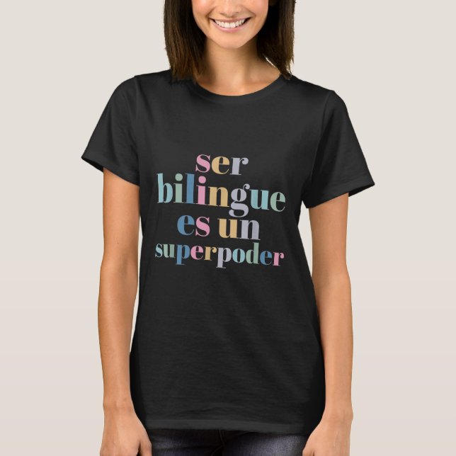 Camiseta Ser Bilingue Es Un Superder Bilingual Spanieacher  (Anverso)