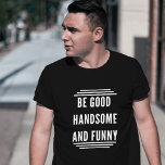 CAMISETA SER BUENO HANDSOME Y DIVERTIDO<br><div class="desc">"SÉ BUENO, HANDSOME Y DIVERTIDO" - ¡Eleva tu estilo con encanto y buen humor! Presentamos nuestra exclusiva camiseta que resume la esencia de ser bondadoso, apuesto e ingenioso a la vez. Esta camisa no es sólo una prenda de vestir, es una pieza de declaración que exuda confianza y carisma. Abran...</div>