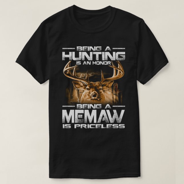 Camiseta Ser Caza Es Un Honor Ser Un MEMAW Es Un Precio (Diseño del anverso)