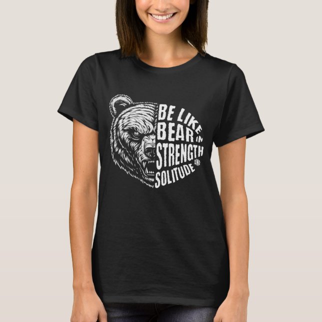 Camiseta Ser como el oso con fuerza y soledad (Anverso)