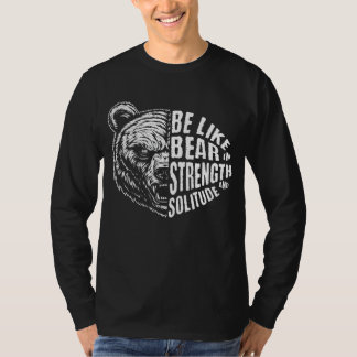 Camiseta Ser como el oso con fuerza y soledad
