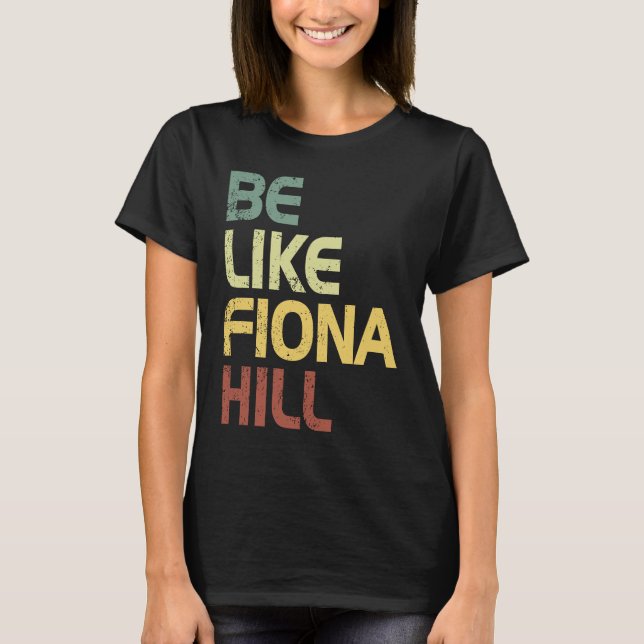 Camiseta ser como fiona hill (Anverso)