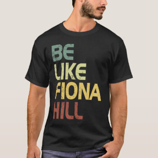 Camiseta ser como fiona hill
