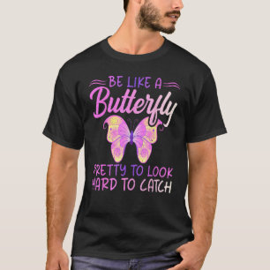 Camiseta Ser como una Mariposa bonita de ver difícil de atr