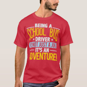 Camiseta Ser Conductor De Autobús Escolar No Es Sólo Un Tra