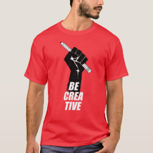Camiseta Ser creativo - Artista levantado puño