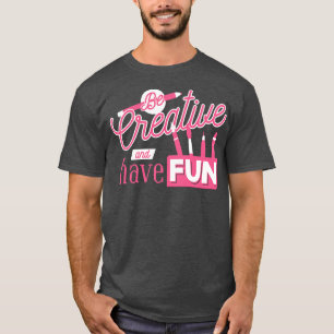 Camiseta Ser creativo y divertirse, profesora de arte, arte