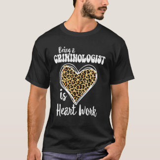 Camiseta Ser criminólogo es un trabajo cardíaco Amor Leopar