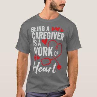 Camiseta Ser Cuidador Es Un Trabajo De Corazón