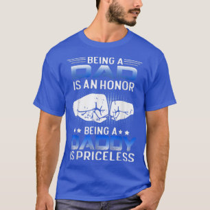 Camiseta Ser DAD es un HONOR Ser DADDY es INPRECIABLE