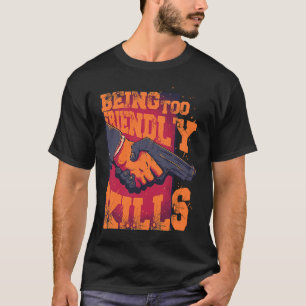 Camiseta Ser demasiado amigable mata la confianza No hay qu