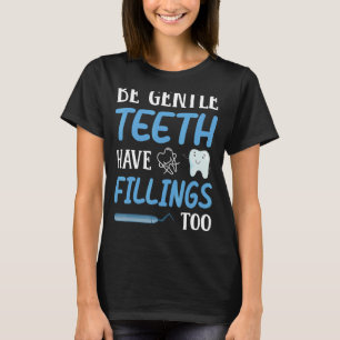 Camiseta Ser Dientes Suaves Tiene Fillings Demasiado Dental