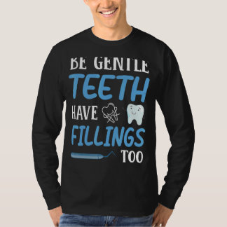 Camiseta Ser Dientes Suaves Tiene Fillings Demasiado Dental