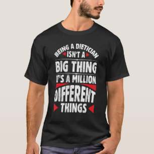 Camiseta Ser dietista no es gran cosa, es un millón