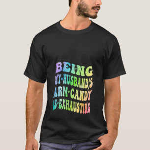 Camiseta Ser el brazo de mi esposo es un desastre para Vale
