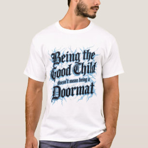 Camiseta Ser el buen hijo no significa ser un felpudo
