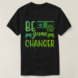 Camiseta SER EL CAMBIO DE JUEGOS inspirador