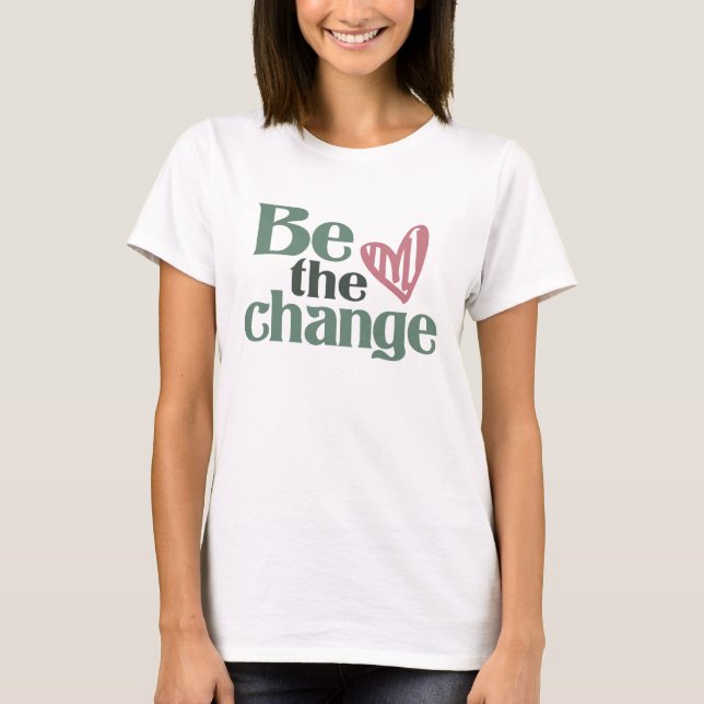 Camiseta Ser el cambio - Inspirador (Anverso)