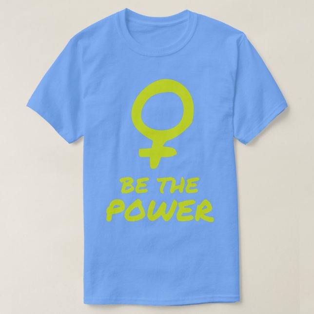 Camiseta Ser el poder de las mujeres feministas (Diseño del anverso)