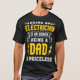 Camiseta Ser Electrista Es Un Honor Ser Papá Es Pr