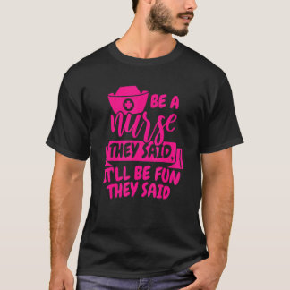 Camiseta Ser Enfermera Dijeron Será Divertido Dijeron 1