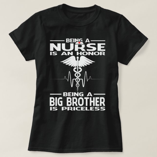 Camiseta Ser enfermera es un honor ser un GRAN HERMANO es p (Diseño del anverso)