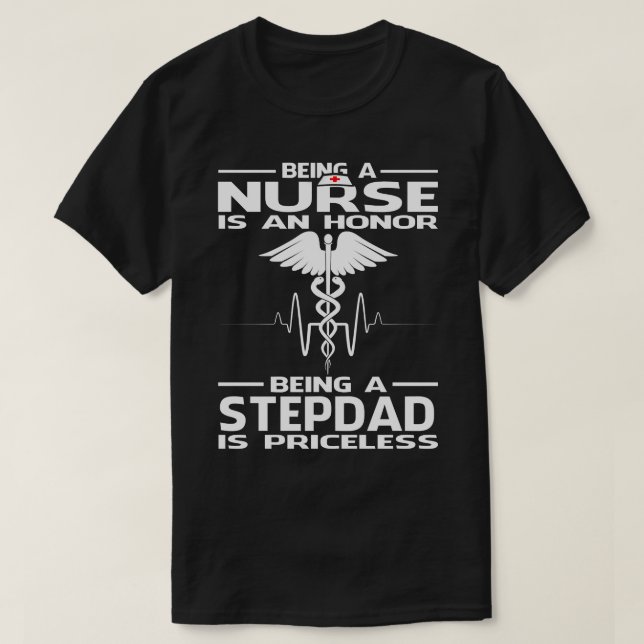 Camiseta Ser enfermera es un honor ser un STEPDAD es un pre (Diseño del anverso)