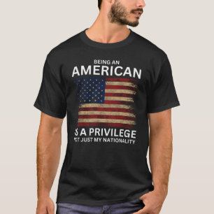 Camiseta Ser Estadounidense Es Un Privilegio