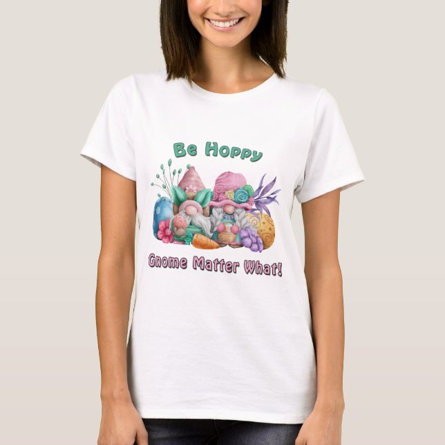 Camiseta Ser Feliz Gnomo No Importa Qué Pascua (Anverso)