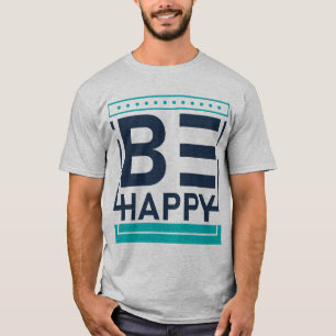 Camiseta Ser feliz, motivador, positivo, bondad