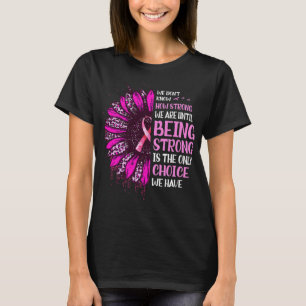 Camiseta Ser fuerte Cáncer De Mama De Cinta Rosa De Girasol